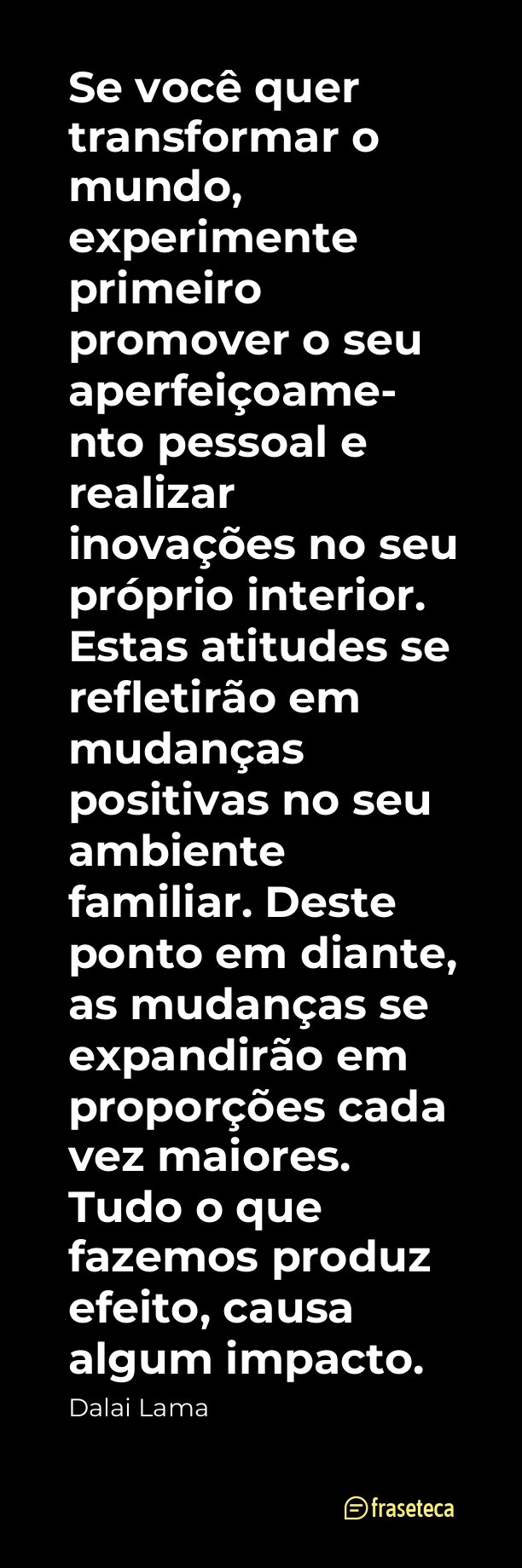 Se Voc Quer Transformar O Mundo Experimente Primeiro Promover O Seu