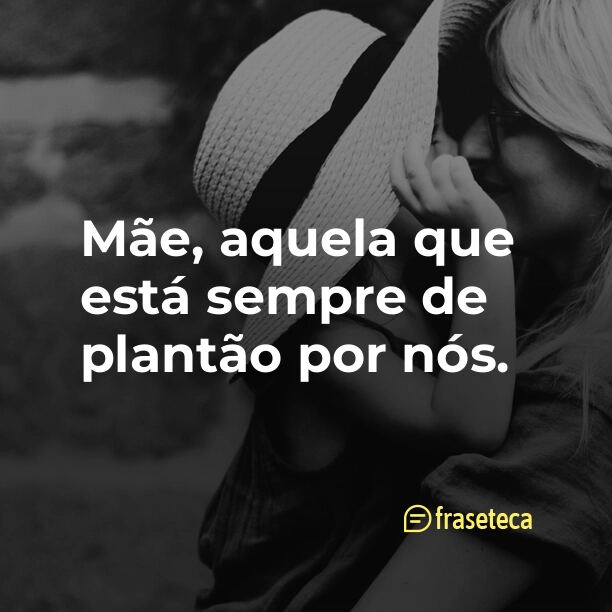 82 Frases lindas para Mães - Fraseteca